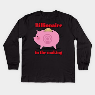 Billionaire in the making Kids Long Sleeve T-Shirt